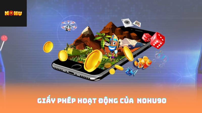 Giấy Phép Hoạt Động Của Nohu90