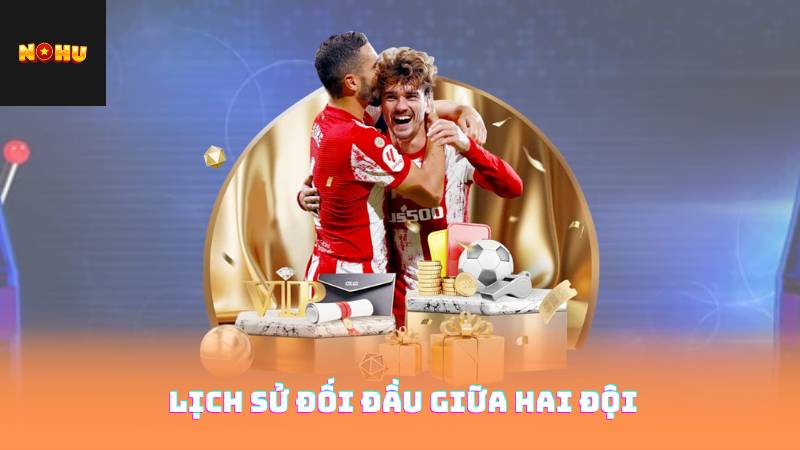 Lịch sử đối đầu giữa hai đội