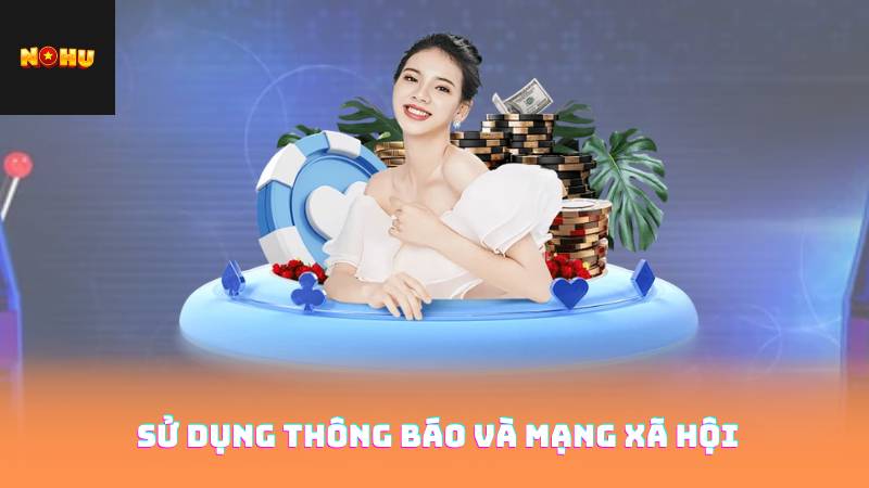 Sử dụng thông báo và mạng xã hội